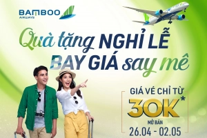 Bamboo Airways rộn ràng ưu đãi nhân dịp Lễ 30-4 &#038; 1-5