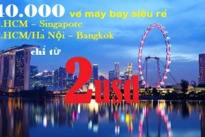 Bay đến Bangkok và Singapore với VietJet Air giá chỉ từ 2 USD