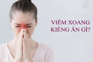 Bị viêm xoang kiêng ăn gì sẽ giảm?