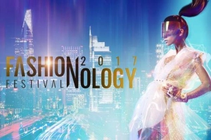 Sài Gòn tổ chức lễ hội thời trang kết hợp công nghệ: Fashionology Festival 2017