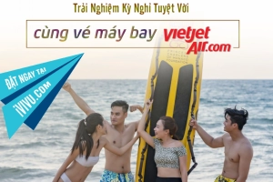 Trải nghiệm kỳ nghỉ tuyệt vời ngay hôm nay khi đặt trực tiếp vé Vietjet trên placevietnam