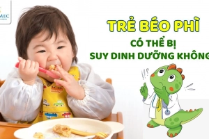 Trẻ béo phì có thể bị suy dinh dưỡng không?