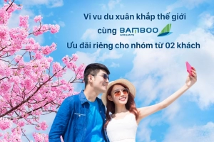 Vi vu du xuân khắp thế giới với mức giá cực tốt cùng Bamboo Airways và placevietnam