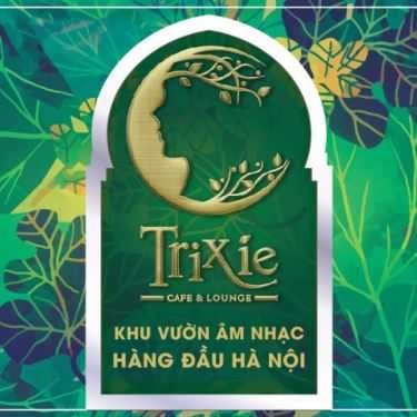 Tổng hợp- Trixie Cafe & Lounge