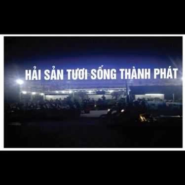 Tổng hợp- Nhà Hàng Thành Phát - Vựa Hải Sản Tươi Sống
