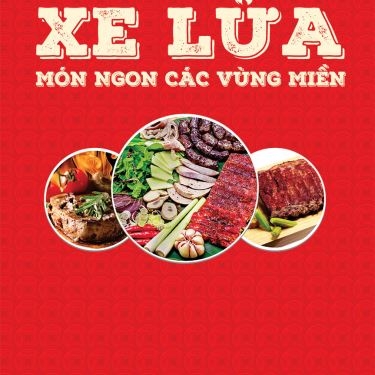 Tổng hợp- Nhà Hàng Xe Lửa Quán - Món Ngon Các Vùng Miền