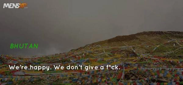 Bhutan: "Chúng tôi hạnh phúc. Chúng tôi không quan tâm." Bhutan: "Chúng tôi hạnh phúc. Chúng tôi không quan tâm."