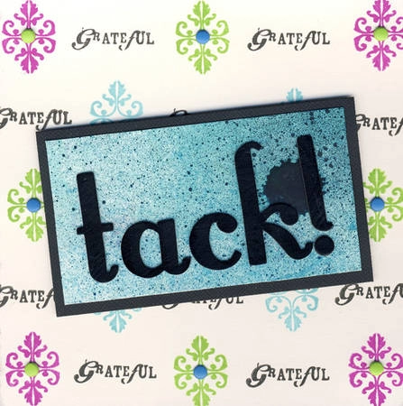 Tack Tack là một từ đa nghĩa, được người dân dùng nhiều. Khi du khách đến Thụy Điển, đây sẽ là một trong những từ bạn nghe nhiều nhất, sử dụng trong vô số hoàn cảnh mà ngữ nghĩa của chúng lại khác nhau. Tack được hiểu là "cám ơn", lại vừa mang nghĩa "làm ơn". Khi bạn mua đồ trong cửa hàng, người ta sẽ nói "Tack - mang ý tôi có thể giúp gì bạn". Khi bạn mua đồ xong, họ cũng nói Tack - và lúc này có nghĩa là "Tạm biệt".