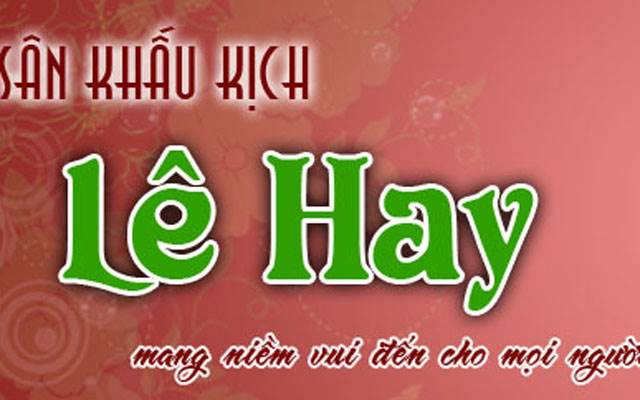 Sân Khấu Kịch Lê Hay