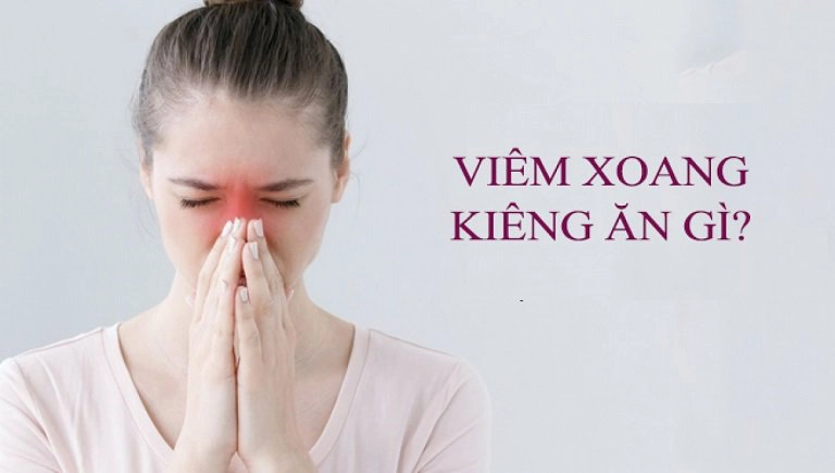 Bị viêm xoang kiêng ăn gì sẽ giảm?