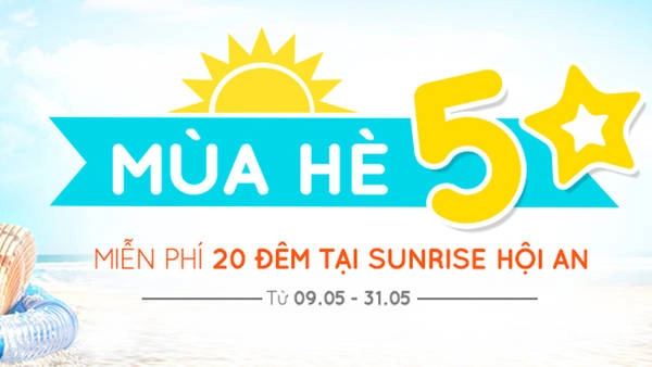 placevietnam.com tài trợ chương trình “Mùa hè 5 sao - Miễn phí 20 đêm tại Sunrise Hội An”