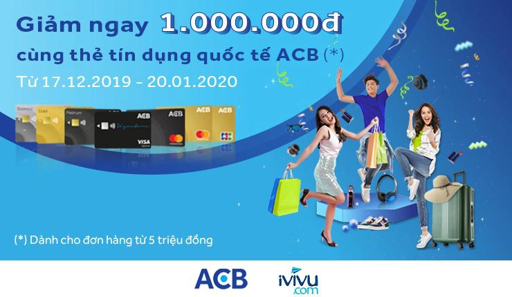 placevietnam.com ưu đãi đặc biệt: Giảm ngay 1.000.000 đồng cho khách hàng sử dụng thẻ tín dụng ACB